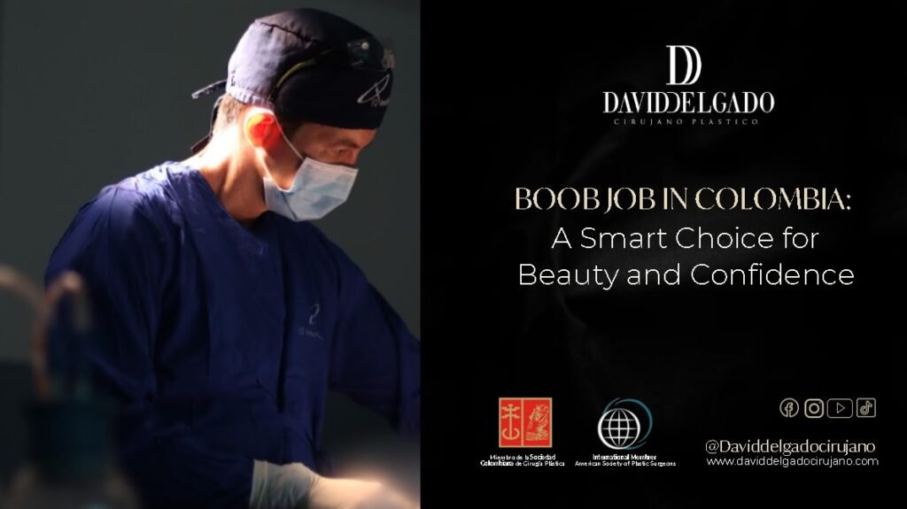 Boob Job Colombia- Dr. David Delgado- Plastic Surgery