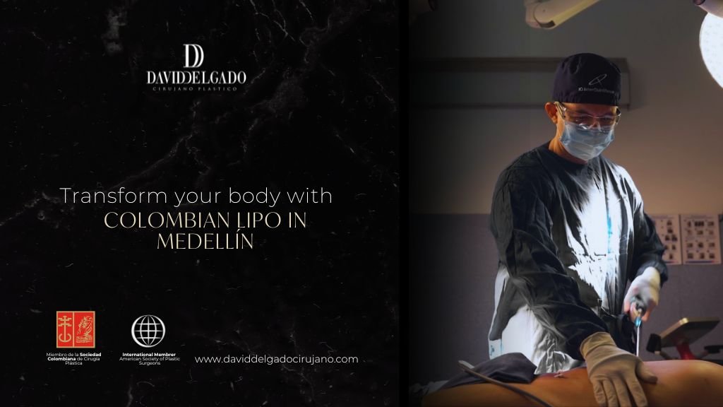 Colombian lipo in Medellín - Dr. David Delgado