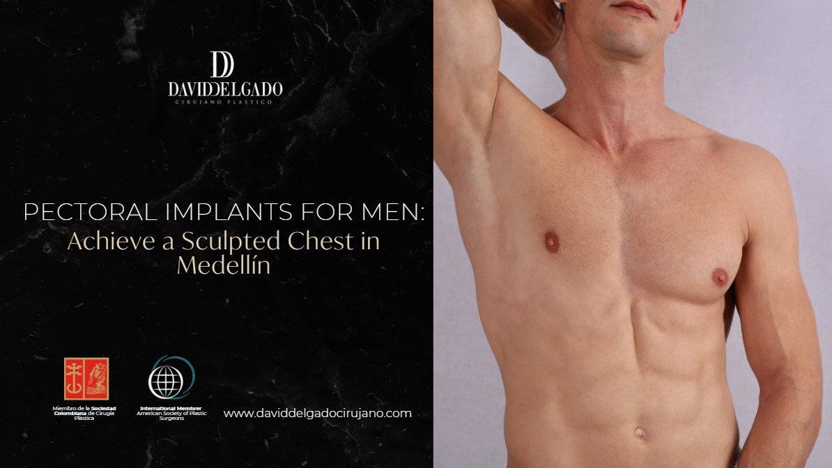 Pectoral Implants for Men- Dr. David Delgado