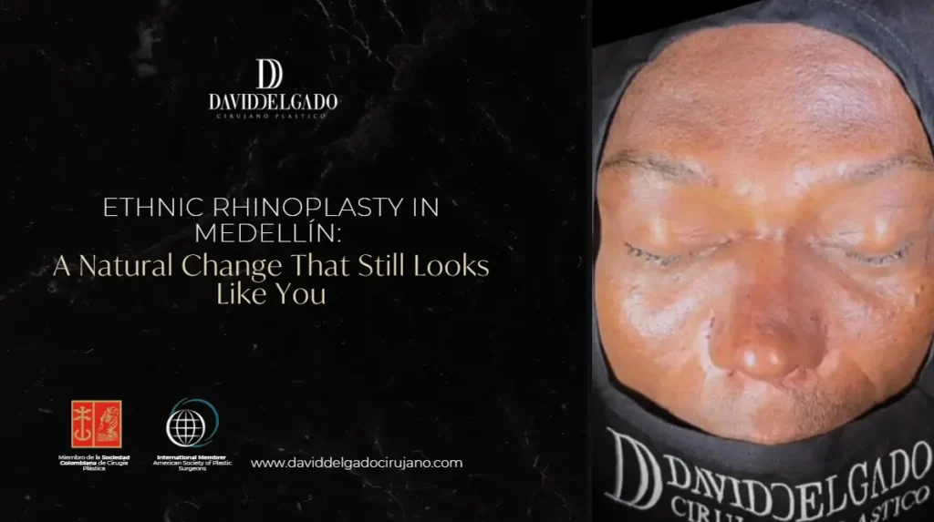 Ethnic rhinoplasty in Medellín- Dr. David Delgado Medellín, colombia