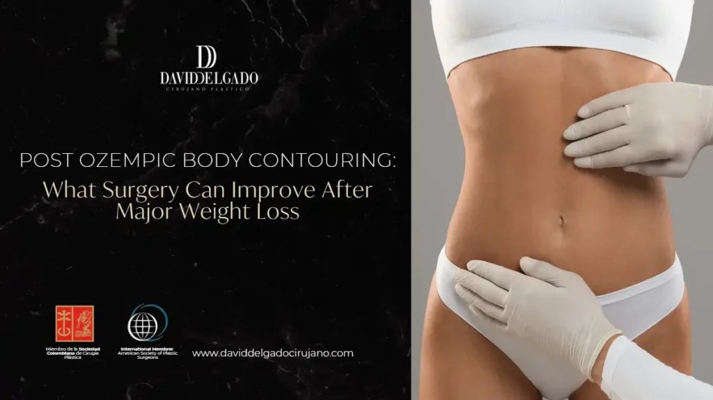 post-Ozempic body contouring - Dr. David Delgado Medellín- Plastic Surgery