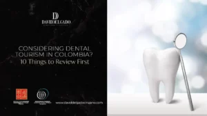 Dental Tourism Colombia- Plastic Surgery Medellín