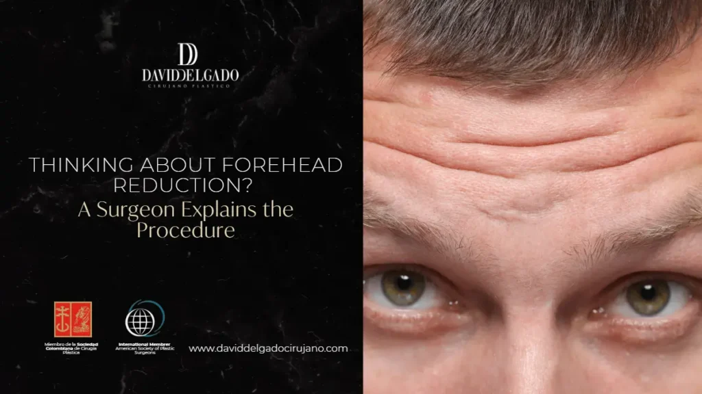 Forehead Surgery Reduction- Dr. David Delgado- Plastic Surgery